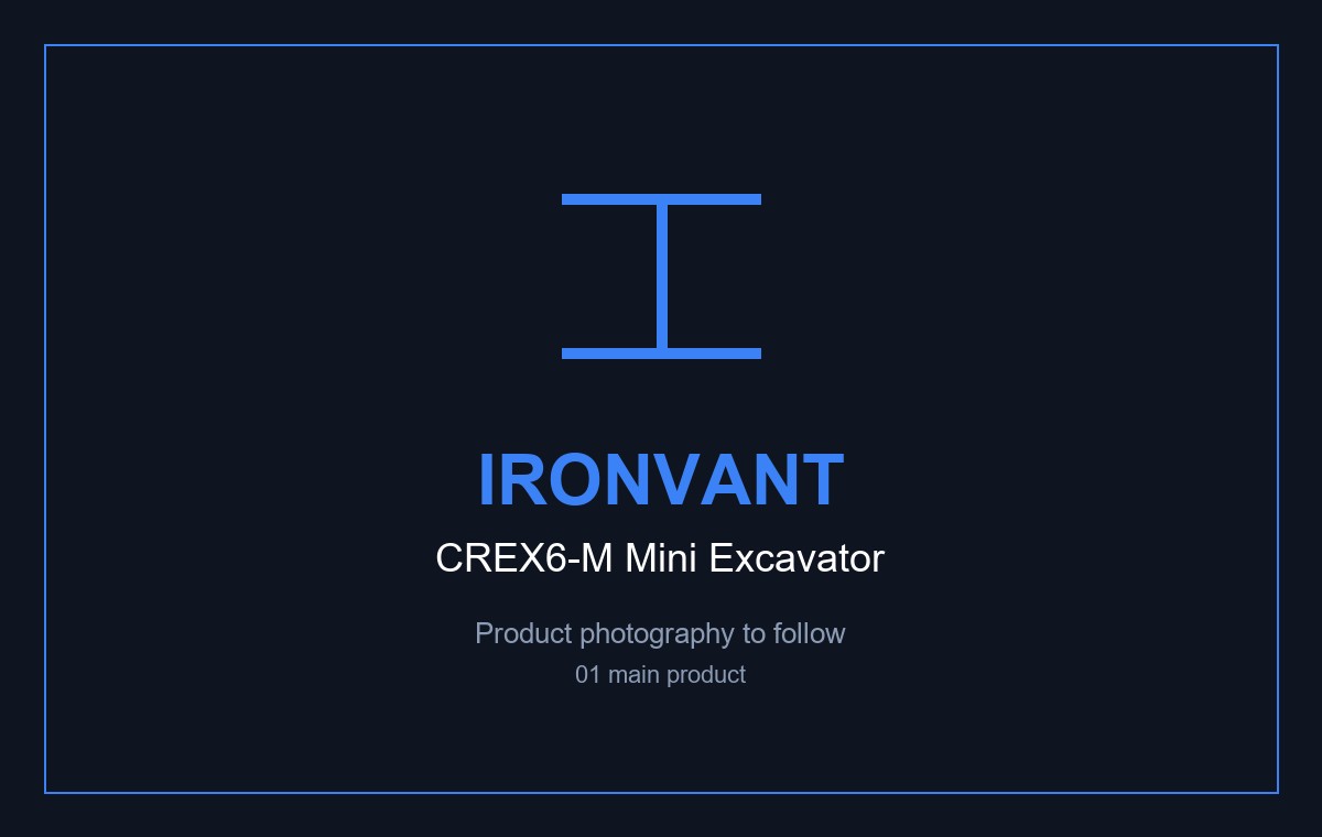 IronVant CREX6-M Mini Excavator — 705 mm across the tracks — a real digger with a canopy, a blade and a bucket, down the side of a house.